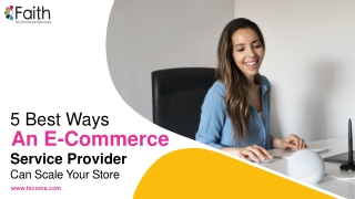 5 Best Ways an E-Commerce Service Provider can scale your store