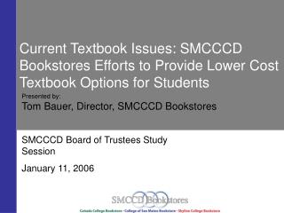 Current Textbook Issues: SMCCCD Bookstores Efforts to Provide Lower Cost Textbook Options for Students