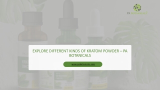 EXPLORE DIFFERENT KINDS OF KRATOM POWDER – PA BOTANICALS