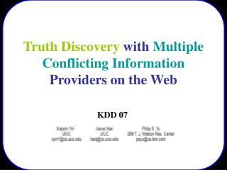 Truth Discovery with Multiple Conflicting Information Providers on the Web