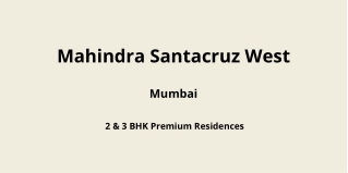 Mahindra Santacruz West Mumbai | E-Brochure