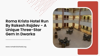 Roma Kristo Hotel Run By Rakesh Rajdev - A Unique Three-Star Gem In Dwarka