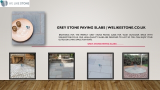 Grey Stone Paving Slabs | Welikestone.co.uk