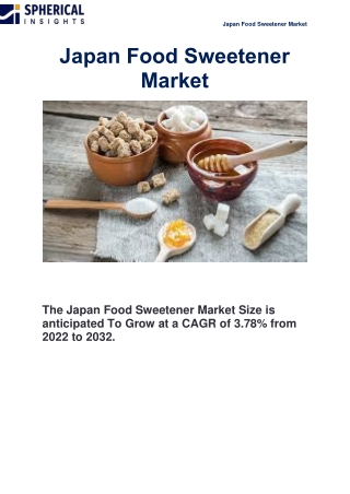 Japan Food Sweetener Market size, Forecasts to 2032.