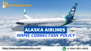 Alaska Airlines Name change And correction policy