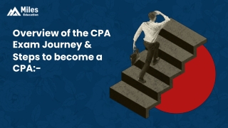 Overview of the CPA exam Journey and steps to Become a CPA