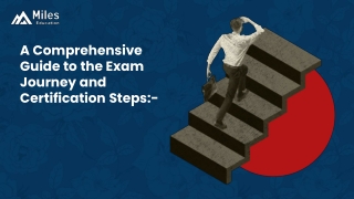 A Comprehensive Guide to the Exam Journey and Certification Steps