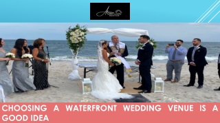 Choosing a Waterfront Wedding Venue is a Good Idea