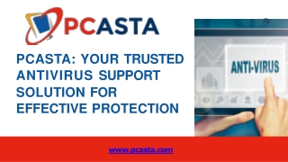 PCASTA Your Trusted Antivirus Support Solution for Effective Protection