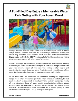 A Fun-Filled Day Enjoy a Memorable Water Park Outing with Your Loved Ones!