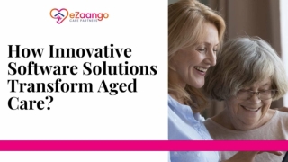 How Innovative Software Solutions Transform Aged Care?