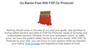 Go Barrier-Free With FSP Oz Products!