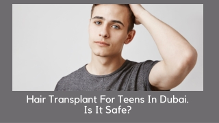 Hair Transplant For Teens In Dubai. Is It Safe