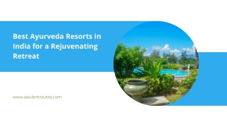 Best Ayurveda Resorts in India for a Rejuvenating Retreat