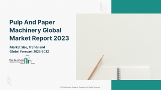 Pulp And Paper Machinery Market 2023 - CAGR Status, Major Player, Forecasts 2032