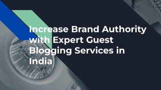 Increase Brand Authority with Expert Guest Blogging Services in India