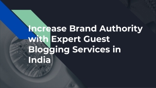 Increase Brand Authority with Expert Guest Blogging Services in India