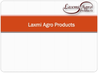 Laxmi Agro Products
