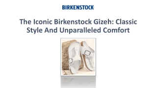 The Iconic BIRKENSTOCK Gizeh: Classic Style and Unparalleled Comfort
