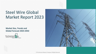 Steel Wire Market Competitor Analysis And Overview 2023-2032