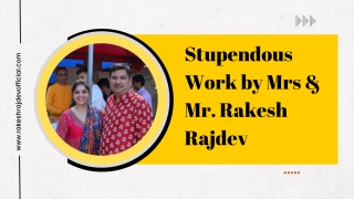 Stupendous Work by Mrs & Mr. Rakesh Rajdev