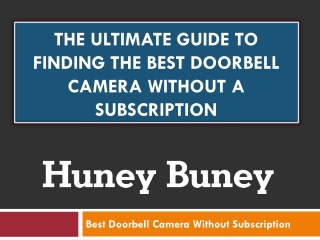 The Ultimate Guide to Finding the Best Doorbell Camera Without a Subscription