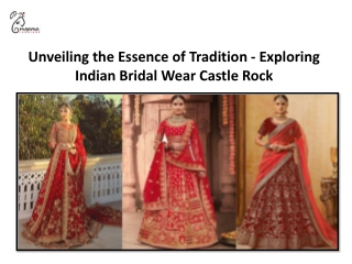 Unveiling the Essence of Tradition - Exploring Indian Bridal Wear Castle Rock