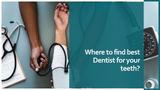 Where to find best Dentist for your teeth