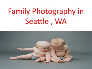 Family Photography in Seattle , WA