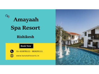 Luxury Resort in Rishikesh | Amayaah Spa Resort