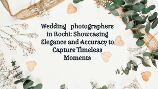 Wedding photographers in Kochi_ Showcasing Elegance and Accuracy to Capture Timeless Moments