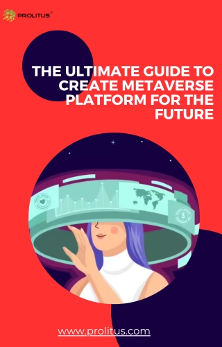 The Ultimate Guide to Create Metaverse Platform for the Future