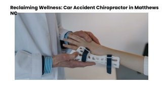 Reclaiming Wellness Car Accident Chiropractor in Matthews NC