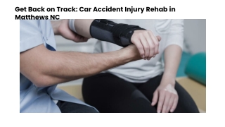 Get Back on Track Car Accident Injury Rehab in Matthews NC