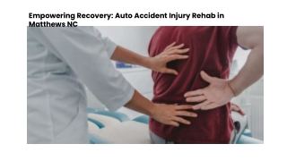 Empowering Recovery Auto Accident Injury Rehab in Matthews NC
