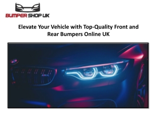 Elevate Your Vehicle with Top-Quality Front and Rear Bumpers Online UK