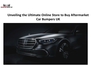 Unveiling the Ultimate Online Store to Buy Aftermarket Car Bumpers UK