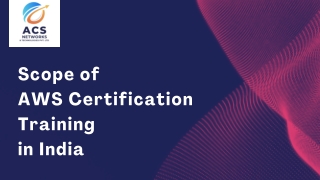 Scope of AWS Certification Training in India