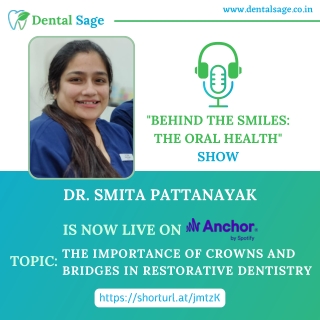 Podcast On Importance Of Crowns & Bridges In Restorative Dentistry | Dental Sage