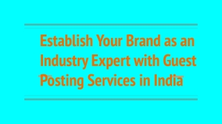 Establish Your Brand as an Industry Expert with Guest Posting Services in India