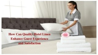 How Can Quality Hotel Linen Enhance Guest Experience and Satisfaction