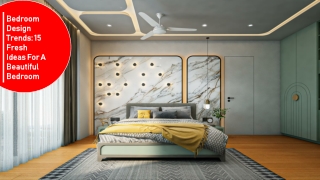 Bedroom Design Trends: 15 Fresh Ideas For A Beautiful Bedroom