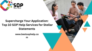 Supercharge Your Application Top 10 SOP Help Services for Stellar Statements