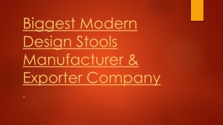 Biggest Modern Design Stools Manufacturer & Exporter Company