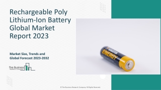 Rechargeable Poly Lithium-Ion Battery Market Segments 2023-2032 | Size, Share