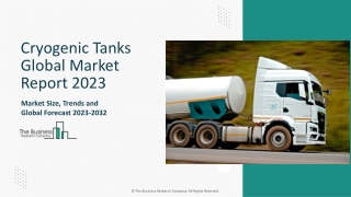 Cryogenic Tanks Market Key Drivers, Overview 2023-2032