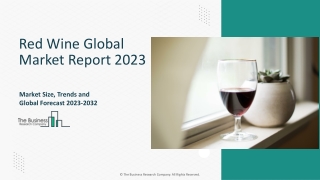 Red Wine Market Key Drivers, Overview 2023-2032