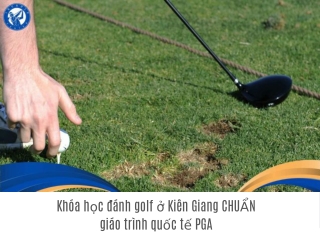 Khoa hoc danh golf o Kien Giang CHUAN giao trinh quoc te PGA