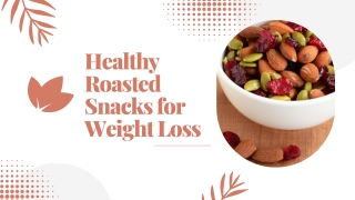 Healthy Roasted Snacks for Weight Loss