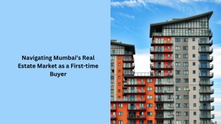 Navigating Mumbai’s Real Estate Market as a First-time Buyer